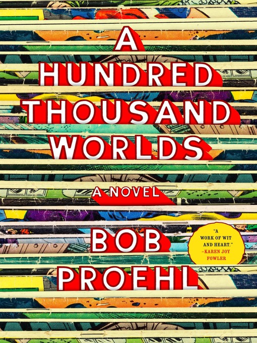 Title details for A Hundred Thousand Worlds by Bob Proehl - Available